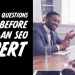 7 Essential Questions to Ask Before Hiring an SEO Expert
